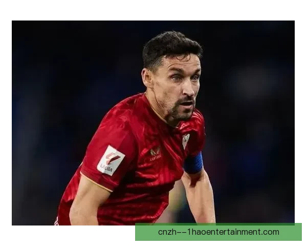 赫苏斯·纳瓦斯宣布年底退役 塞维利亚俱乐部授予终身合同表彰贡献